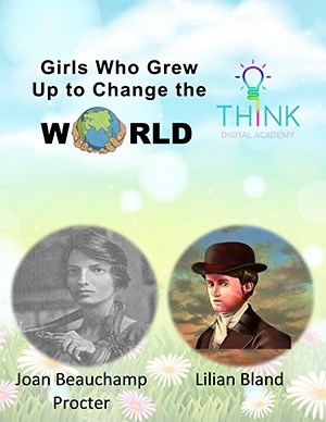 Girls who grew up to change the world - Joan Beauchamp Procter and Lilian