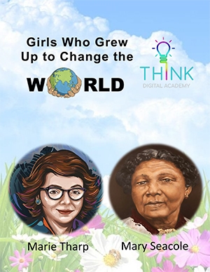 Girls who grew up to change the world - Marie Tharp and Mary Seacole