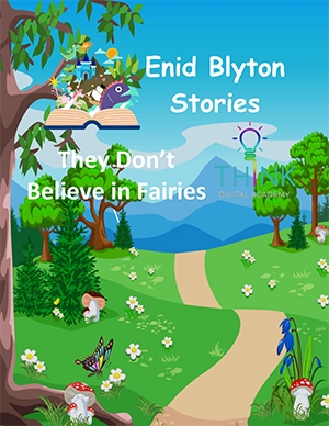 They Don’t Believe in Fairies short story by Enid Blyton