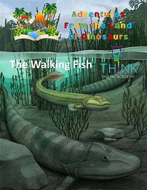 Adventures from the land of dinosaurs - The Walking Fish