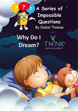 Why do I dream? Find out in this series of impossible questions.