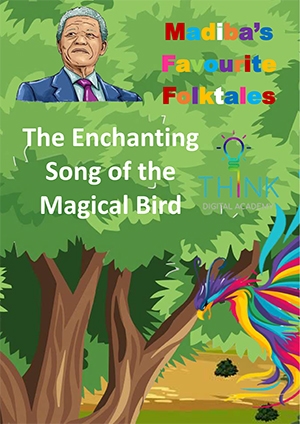 Madiba’s favourite folktales collection: The Enchanting Song of the Magical Bird