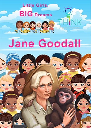 Little Girls Big Dreams - Jane Goodall