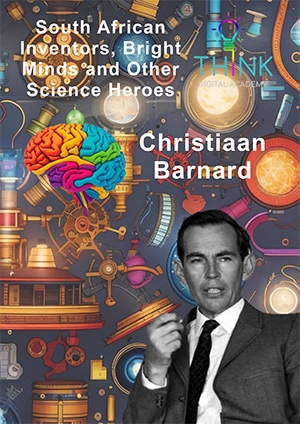 South African Inventors, Bright Minds and Other Science Heroes - Christiaan Barnard